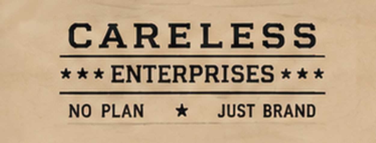 Careless Enterprises — No Plan. Just Brand.